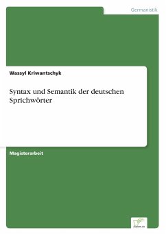 Syntax und Semantik der deutschen Sprichwörter - Kriwantschyk, Wassyl