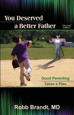 You Deserved a Better Father (2nd Ed) - Brandt, Robb