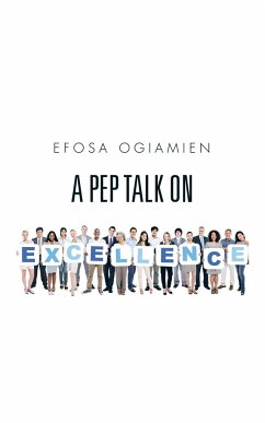 A Pep Talk on Excellence - Ogiamien, Efosa