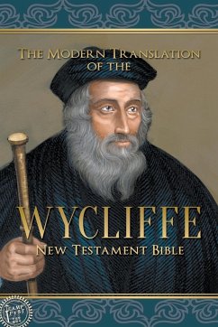 The Modern Translation of the Wycliffe New Testament Bible - Wycliffe, John