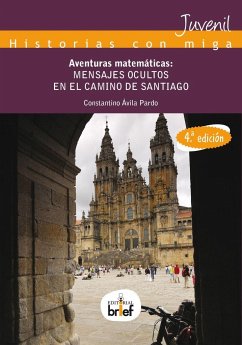 Aventuras matemáticas : mensajes ocultos en el Camino de Santiago - Ávila Pardo, Constantino