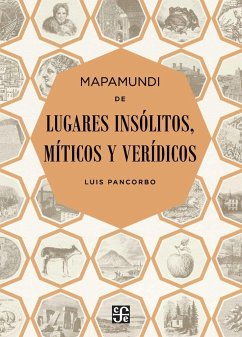 Mapamundi de lugares insólitos, míticos y verídicos - Pancorbo López-Delpecho, Luis