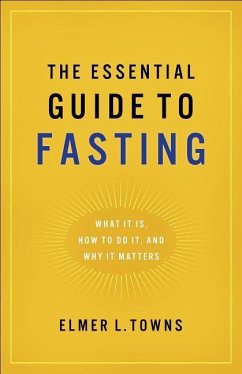 Essential Guide to Fasting - Towns, Elmer L.