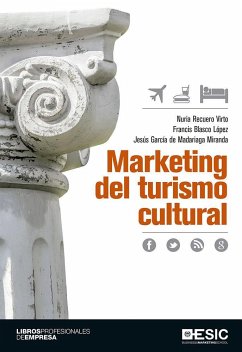Marketing del turismo cultural - García de Madariaga Miranda, Jesús; Recuero Virto, Nuria; Blasco López, Francis
