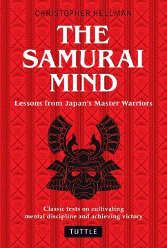 Samurai Mind: Lessons from Japan's Master Warriors (Classic Texts on Cultivating Mental Discipline and Achieving Victory)