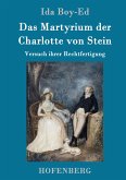 Das Martyrium der Charlotte von Stein Das Martyrium der Charlotte von Stein