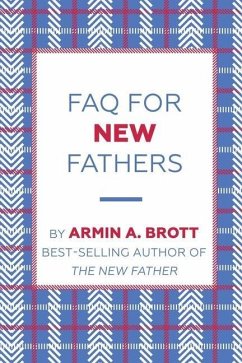 FAQ for New Fathers - Brott, Armin