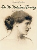 John W. Waterhouse: Drawings 98 Colour Plates (eBook, ePUB)