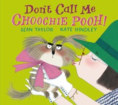 Don't Call Me Choochie Pooh! - Taylor, Sean