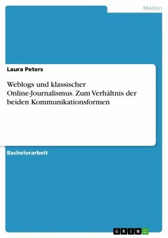 Weblogs und klassischer Online-Journalismus. Zum Verhältnis der beiden Kommunikationsformen - Peters, Laura