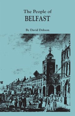 People of Belfast, 1600-1799 - Dobson, David