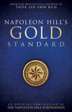 Napoleon Hill's Gold Standard - Hill, Napoleon