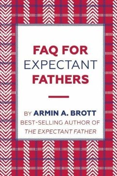 FAQ for Expectant Fathers - Brott, Armin