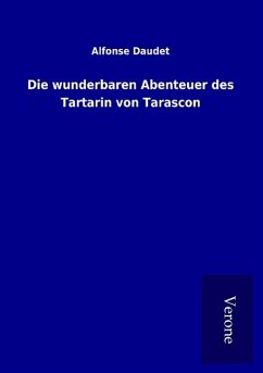 Die wunderbaren Abenteuer des Tartarin von Tarascon - Daudet, Alfonse