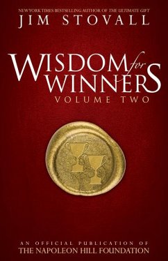 Wisdom for Winners Volume Two: An Official Publication of the Napoleon Hill Foundation - Stovall, Jim
