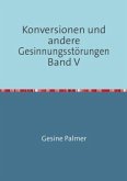 Konversionen und andere Gesinnungsstörungen Band V