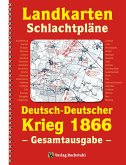 LANDKARTEN UND SCHLACHTPLÄNE zum Deutsch-Deutschen Krieg 1866