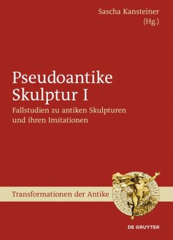 Fallstudien zu antiken Skulpturen und ihren Imitationen