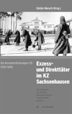 Die Konzentrationslager-SS 1936-1945: Exzess- und Direkttäter im KZ Sachsenhausen