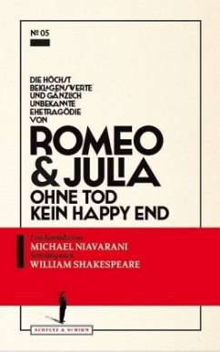 Die höchst beklagenswerte und gänzlich unbekannte Ehetragödie von Romeo & Julia - Niavarani, Michael