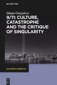 9/11: Culture, Catastrophe and the Critique of Singularity - Gonçalves, Diana