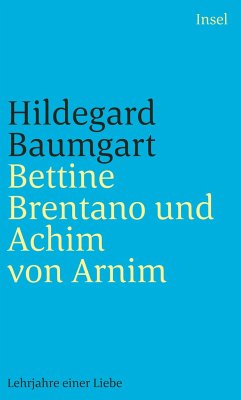 Bettine Brentano und Achim von Arnim - Baumgart, Hildegard