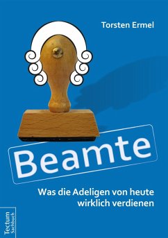 Beamte - Was die Adeligen von heute wirklich verdienen (eBook, PDF) - Ermel, Torsten