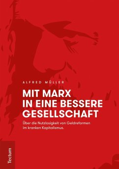 Mit Marx in eine bessere Gesellschaft (eBook, PDF) - Müller, Alfred