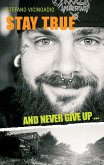 Stay true and never give up ... (eBook, ePUB)