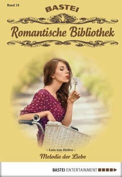 Melodie der Liebe / Romantische Bibliothek Bd.24 (eBook, ePUB) - Holten, Lore von