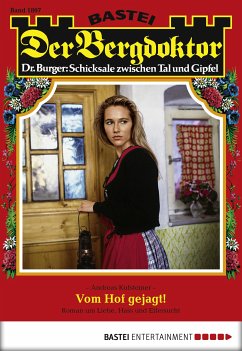 Vom Hof gejagt! / Der Bergdoktor Bd.1807 (eBook, ePUB) - Kufsteiner, Andreas