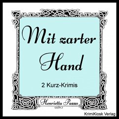 Mit zarter Hand- 2 Kurz-Krimis (MP3-Download) - Pazzo, Henrietta