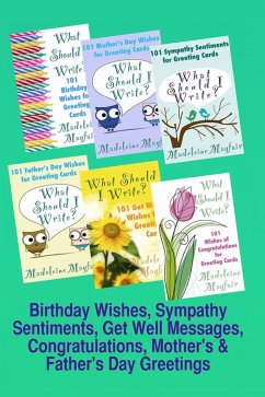 Birthday Wishes, Sympathy Sentiments, Get Well Messages, Congratulations, Mother's and Father's Day Greetings (What Should I Write On This Card?) (eBook, ePUB) - Mayfair, Madeleine