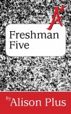 A+ Guide to the Freshman Five (A+ Guides to Writing, #7) (eBook, ePUB)