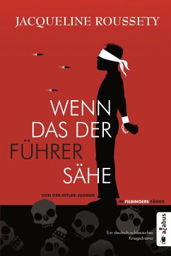 Wenn das der Führer sähe ... Von der Hitler-Jugend in Filbingers Fänge (eBook, ePUB) - Roussety, Jacqueline