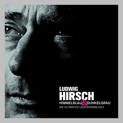 Himmelblau & Dunkelgrau-Ultimative Liedersammlung - Hirsch,Ludwig
