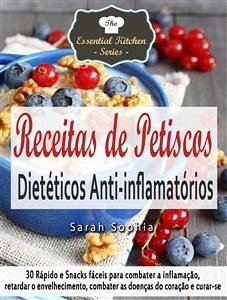 Receitas De Petiscos Dietéticos Anti-Inflamatórios (eBook, ePUB) - Sophia, Sarah