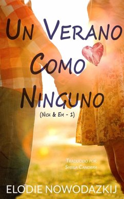 Un Verano Como Ninguno (Nick & Em - 1) (eBook, ePUB) - Nowodazkij, Elodie