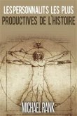 Les Personnalités Les Plus Productives De L'histoire (eBook, ePUB)