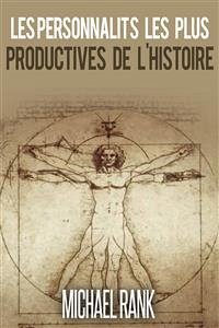 Les Personnalités Les Plus Productives De L'histoire (eBook, ePUB) - Rank, Michael