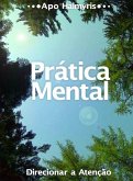 Pratica Mental: Direcionar a Atencao (eBook, ePUB)