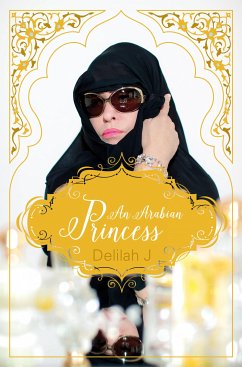 An Arabian Princess (eBook, ePUB) - Jay, Delilah