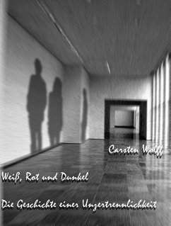 Weiß, Rot und Dunkel (eBook, ePUB) - Wolff, Carsten