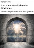 Eine kurze Geschichte des Atheismus (eBook, ePUB)