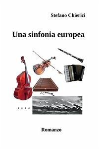Una sinfonia europea (eBook, PDF) - Chierici, Stefano