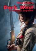 Dark West - L'inferno sepolto (eBook, ePUB)