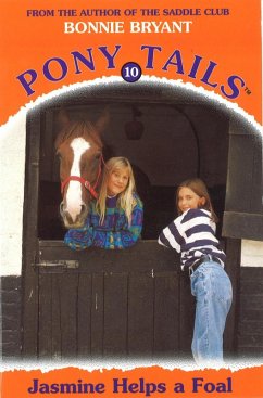 Pony Tails 10: Jasmine Helps A Foal (eBook, ePUB) Cover Pony Tails 10: Jasmine Helps A Foal (eBook, ePUB)