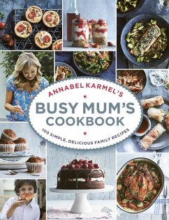 Annabel Karmel's Busy Mum's Cookbook (eBook, ePUB) - Karmel, Annabel