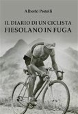 Il diario di un ciclista fiesolano in fuga (eBook, PDF)