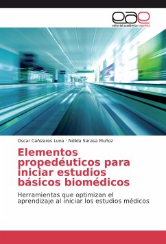 Elementos propedéuticos para iniciar estudios básicos biomédicos - Cañizares Luna, Oscar;Sarasa Muñoz, Nélida